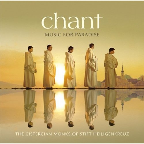 Chant - music For P... - Chant-music For Paradise The Cistercian Monks Of Stift Heiligenkreuz.jpg