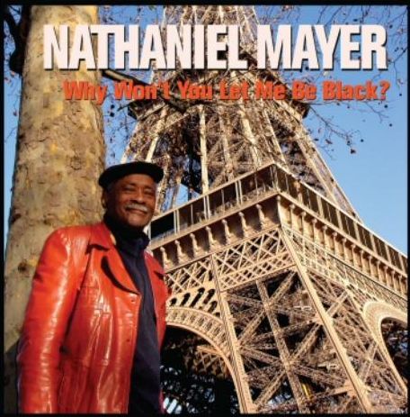 Nathaniel Mayer - Why Wont You Let Me Be Black 2009 - cover.jpg