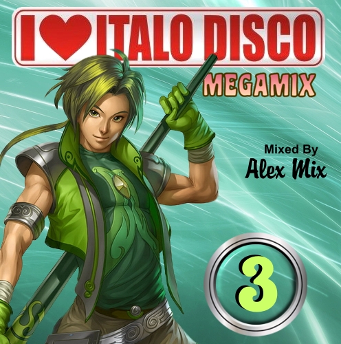 Alex Mix - I Love Italo Disco Mix 3 2010 - DJ Alex Mix  I Love Italo Disco Mix 3a.jpg