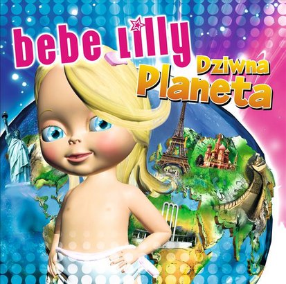 BEBE LILLY-DZIWNA PLANETA2010 - Bebe Lilly - Dziwna Planeta 2010 - Front.jpg