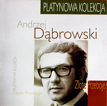 ANDRZEJ DĄBROWSKI - Andrzej Dąbrowski - Złote przeboje - Platynowa kolekcja 2004.jpg