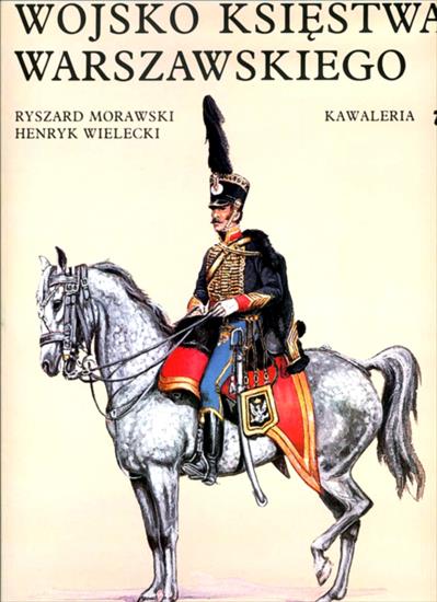 Historia wojskowości19 - HW-Morawski R., Wielecki H.-Wojsko Księstwa Warszawskiego - kawaleria.jpg
